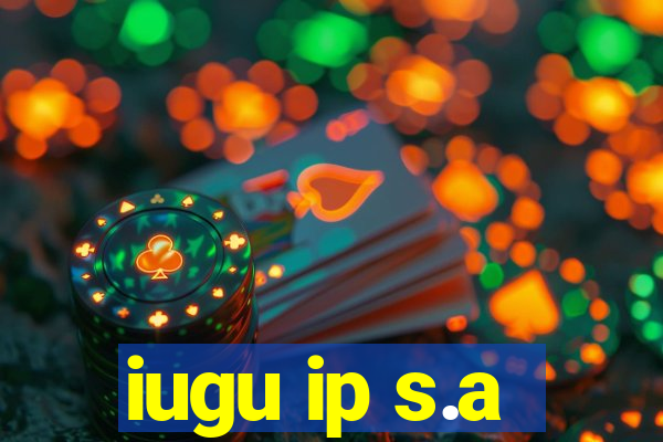 iugu ip s.a